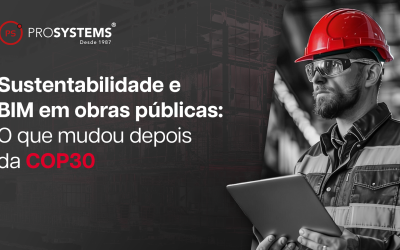 Sustentabilidade e BIM em obras públicas: O que mudou depois da COP30
